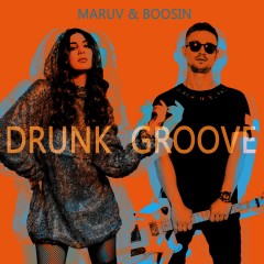 Drunk Groove - Maruv & Boosin
