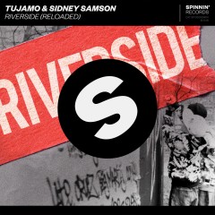 Riverside (Reloaded) - Tujamo & Sidney Samson