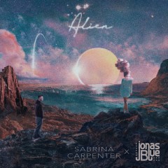 Alien - Sabrina Carpenter & Jonas Blue