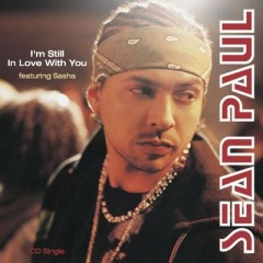 I'm Still In Love With You - Sean Paul feat. Sasha