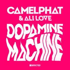 Dopamine Machine - Camelphat & Ali Love