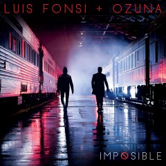 Imposible - Luis Fonsi & Ozuna