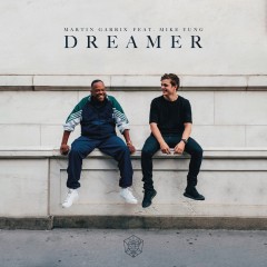 Dreamer - Martin Garrix feat. Mike Yung