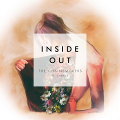 Inside Out - Chainsmokers feat. Charlee