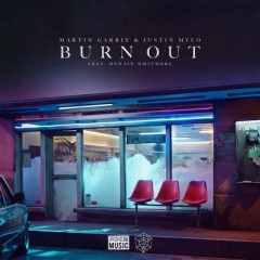 Burn Out - Martin Garrix & Justin Mylo feat. Dewain Whitmore