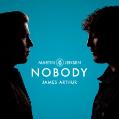Nobody - Martin Jensen & James Arthur