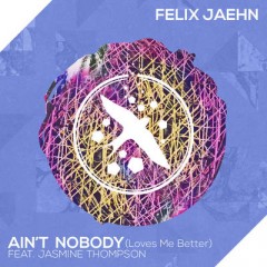Ain't Nobody (Loves Me Better) - Felix Jaehn feat. Jasmine Thompson