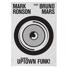 Uptown Funk - Mark Ronson feat. Bruno Mars