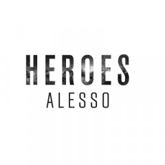 Heroes - Alesso feat. Tove Lo
