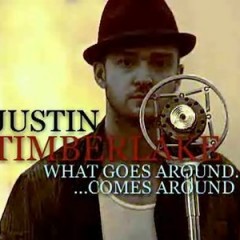 What Goes Around - Justin Timberlake