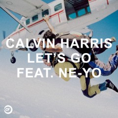 Let's Go - Calvin Harris feat. Ne-Yo