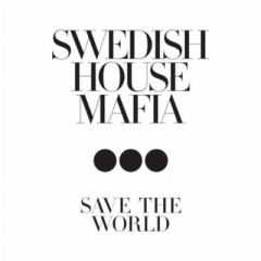 Save The World - Swedish House Mafia feat. Miike Snow