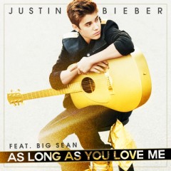 As Long As You Love Me - Justin Bieber feat. Big Sean