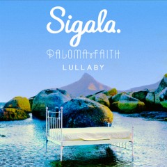 Lullaby - Sigala & Paloma Faith