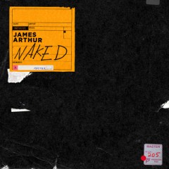 Naked (Remix) - James Arthur
