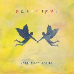 Beautiful - Bazzi feat. Camila Cabello