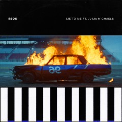 Lie To Me - 5 Seconds Of Summer feat. Julia Michaels