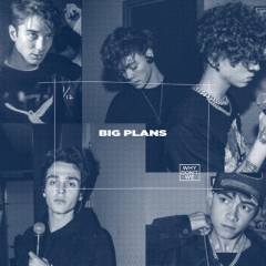 Big Plans - Why Don't We