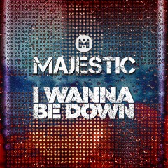 I Wanna Be Down - Majestic