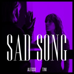 Sad Song - Alesso feat. Tini