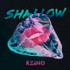 Shallow - KEiiNO