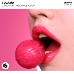 Candy On The Dancefloor - Tujamo