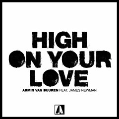 High On Your Love - Armin Van Buuren feat. James Newman