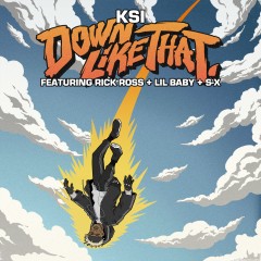 Down Like That - KSI feat. Lil Baby, Rick Ross & S-X