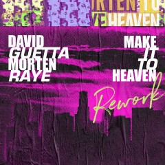 Make It To Heaven - David Guetta & MORTEN feat. Raye