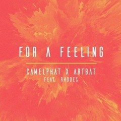 For A Feeling - Camelphat & Artbat feat. Rhodes