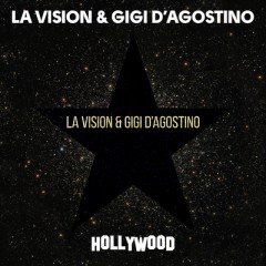 Hollywood - LA Vision & Gigi D'Agostino