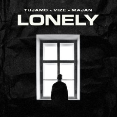 Lonely - Tujamo & VIZE feat. Majan