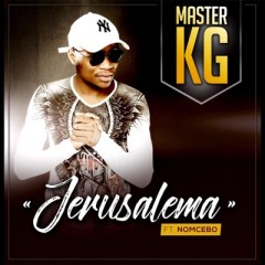 Jerusalema - Master KG feat. Nomcebo Zikode