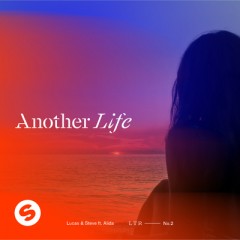 Another Life - Lucas & Steve feat. Alida