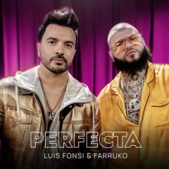 Perfecta - Luis Fonsi & Farruko