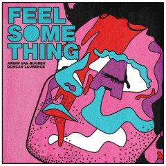 Feel Something - Armin van Buuren feat. Duncan Laurence