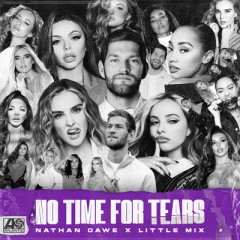 No Time For Tears - Nathan Dawe & Little Mix