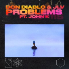 Problems - Don Diablo & JLV feat. John K