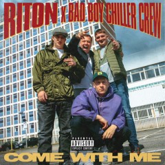 Come With Me - Riton & Bad Boy Chiller Crew