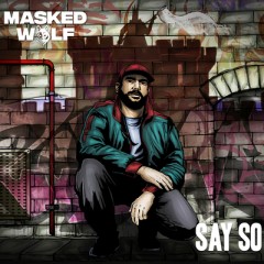 Say So - Masked Wolf