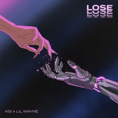 Lose - KSI & Lil Wayne