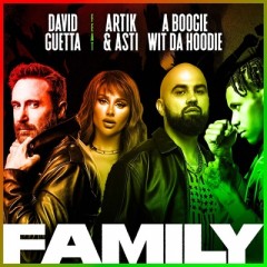 Family - David Guetta feat. Артик & Асти & A Boogie Wit da Hoodie