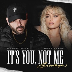It's Not You It's Me (Sabotage) - Masked Wolf & Bebe Rexha