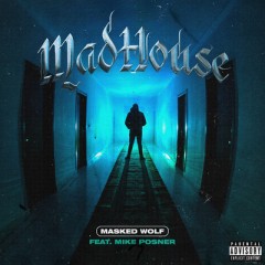 Madhouse - Masked Wolf feat. Mike Posner