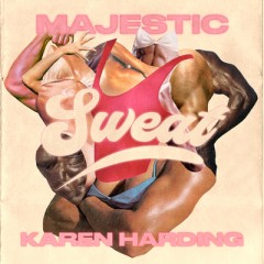 Sweat - Majestic & Karen Harding