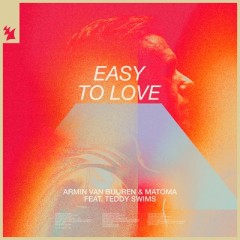 Easy To Love - Armin van Buuren & Matoma feat. Teddy Swims