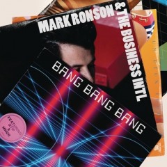 Bang Bang Bang - Mark Ronson & The Business Intl & Mndr