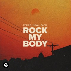 Rock My Body - R3HAB, INNA & Sash!
