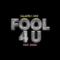 Fool 4 U - Galantis & JVKE feat. Enisa