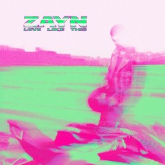 Love Like This - Zayn